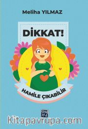 Dikkat! Hamile Çıkabilir