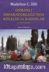 Osmanlı İmparatorluğu'nda Kölelik ve Kadınlar (1700-1840)
