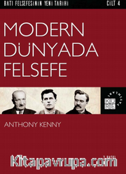 Modern Dünyada Felsefe / Batı Felsefesinin Yeni Tarihi 4. Cilt