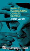 Karpuz Kabuğundan Gemiler Yapmak