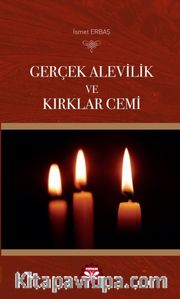 Gerçek Alevilik ve Kırkları Cemi