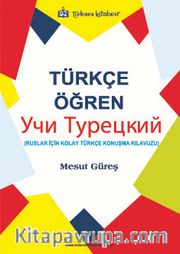 Türkçe Öğren Ruslar İçin Kolay Türkçe Konuşma Kılavuzu