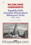 Kapadokya’daki Amerikalı Misyonerlerin Bilinmeyen Tarihi (1853-1903)