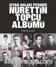 İsyan Ahlakı Peşinde Nurettin Topçu Albümü