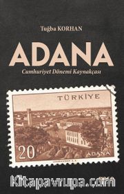 Adana Cumhuriyet Dönemi Tarihçesi