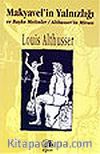 Makyavel'in Yalnızlığı ve Başka Metinler / Althusser'in Mirası