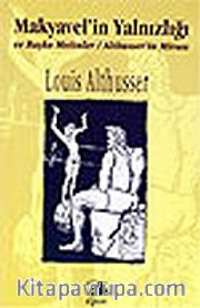 Makyavel'in Yalnızlığı ve Başka Metinler / Althusser'in Mirası