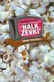Pop Yazılar / Varoştan Merkeze Yürüyen Halk Zevki