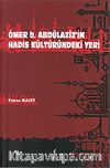 Ömer B. Abdülaziz ve Hadis Kültüründeki Yeri