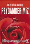 İki Cihan Güneşi Peygamberimiz