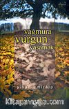 Yağmura Vurgun Yaşamak