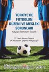 Türkiye'de Futbolun Düzeni ve Mesleki Sorunları
