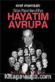 Ortak Pazar'dan AB'ye / Hayatım Avrupa / 1. Kitap