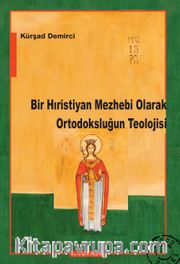 Bir Hıristiyan Mezhebi Olarak Ortodoksluğun Teolojisi