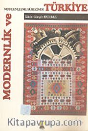 Modernlik ve Modernleşme Sürecinde Türkiye