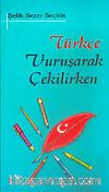 Türkçe Vuruşarak Çekilirken