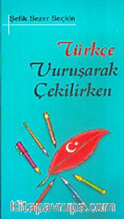 Türkçe Vuruşarak Çekilirken