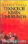 Teknoloji Kimin Umurunda