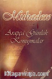 Muhadese / Arapça Günlük Konuşmalar 