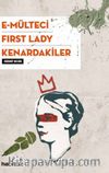 E-Mülteci / First Lady / Kenardakiler