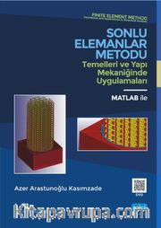 Sonlu Elemanlar Metodu / Temelleri ve Yapı Mekaniğinde Uygulamaları