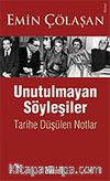 Unutulmayan Söyleşiler / Tarihe Düşürülen Notlar