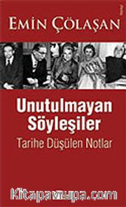 Unutulmayan Söyleşiler / Tarihe Düşürülen Notlar