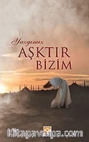 Yazgımız Aşktır Bizim