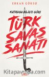 Türk Savaş Sanatı / Kutadgu Bilig'e Göre