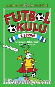 Futbol Okulu 1. Sezon: Futbolun Dünyayı Yönettiği Yer