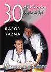 Rapor Yazma 30 Dakikada