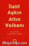 İlahi Aşkın Altın Volkanı