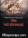 Başlangıcından Günümüze Türk Yazı Sistemleri