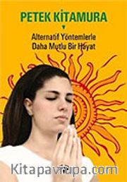 Alternatif Yöntemlerle Daha Mutlu Bir Hayat
