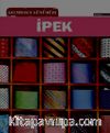 Geçmişten Günümüze İpek