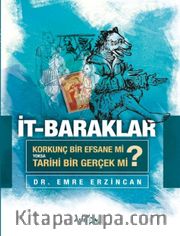 İt Baraklar / Korkunç Bir Efsane Mi Yoksa Tarihi Bir Gerçek Mi?