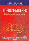 Müslümanın Edep ve Ahlakı Edebu'l-Müfred (karton kapak)