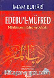 Müslümanın Edep ve Ahlakı Edebu'l-Müfred (karton kapak)