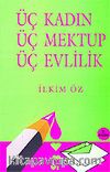 Üç Kadın Üç Mektup Üç Evlilik