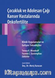 Çocukluk ve Adolesan Çağı Kanser Hastalarında Onkofertilite Klinik Uygulamalar ve Gelişen Teknolojiler