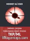 Tarı̇hsel Çıkışına Tersleşmede Örgüt Öyküsü TKP/ML