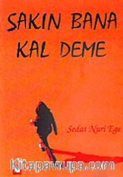 Sakın Bana Kal Deme
