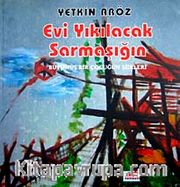 Evi Yıkılacak Sarmaşığın <br /> Büyümüş Bir Çocuğun Şiirleri