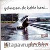 Gelmesem de Bekle Beni