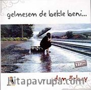 Gelmesem de Bekle Beni