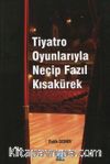 Tiyatro Oyunlarıyla Necip Fazıl Kısakürek
