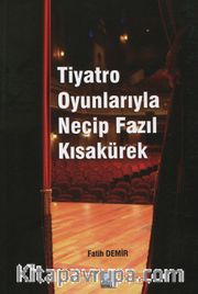 Tiyatro Oyunlarıyla Necip Fazıl Kısakürek
