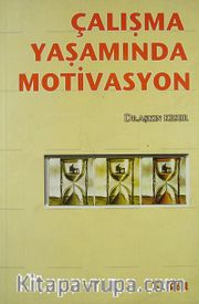 Çalışma Yaşamında Motivasyon