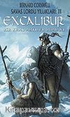 Excalibur / Savaş Lordu Yıllıkları: 3 Bir Kral Arthur Romanı