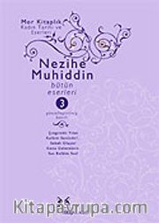 Nezihe Muhiddin Bütün Eserleri Cilt 3